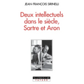 Deux intellectuels dans le siècle, Sartre et Aron