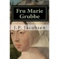 Fru Marie Grubbe: Interieurer fra det syttende Aarhundrede