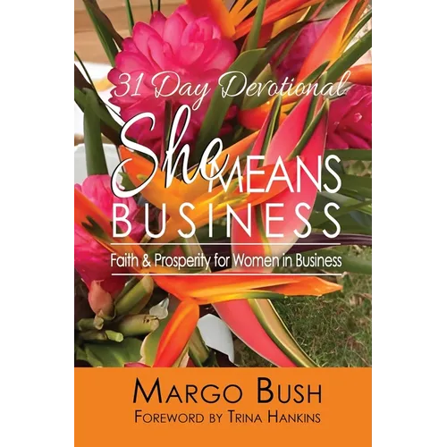 31 Day Devotional She Means Business: Faith & Prosperity for Women In Business