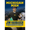 Michigan Man: Jim Harbaugh and the Rebirth of Wolverines Football