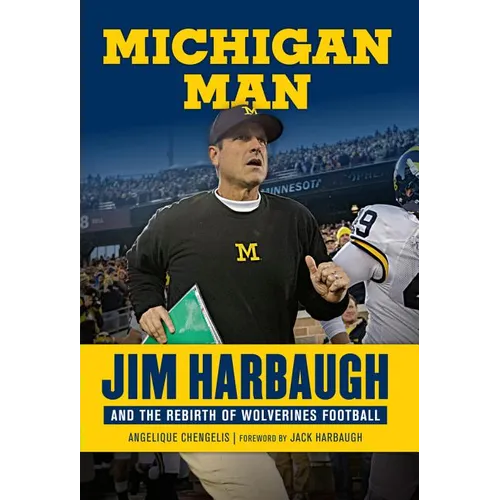 Michigan Man: Jim Harbaugh and the Rebirth of Wolverines Football
