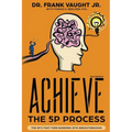 Achieve: The 5P Process: The 5P's That Turn Barriers Into Breakthroughs