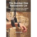 The Number One Narcissistic Lie: How Narcissists Keep You Trapped With the Promise of Change