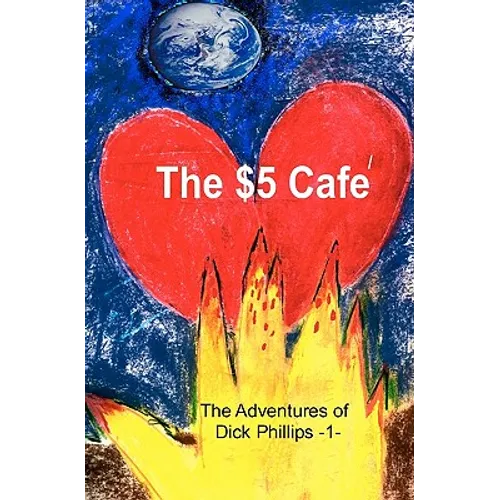 The Adventures of Dick Phillips: -1- Escapade at the $5 Cafe