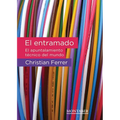 El entramado: El apuntalamiento técnico del mundo