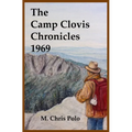 The Camp Clovis Chronicles 1969