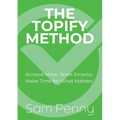 The Topify Method: Transform Big Dreams Into Daily Victories
