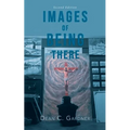 Images of Being There