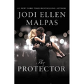 The Protector: A Sexy, Angsty, All-The-Feels Romance with a Hot Alpha Hero