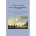 A Lady's Experiences in the Great Siege of Gibraltar (1779-83)