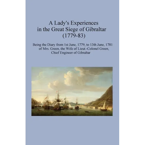 A Lady's Experiences in the Great Siege of Gibraltar (1779-83)