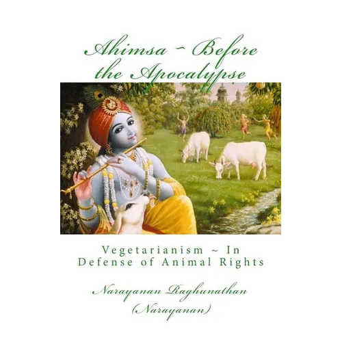 Ahimsa Before the Apocalypse: Vegetarianism In Defense of Animal Rights