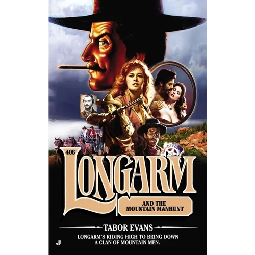 Longarm #406: Longarm #406: Longarm and the Mountain Manhunt