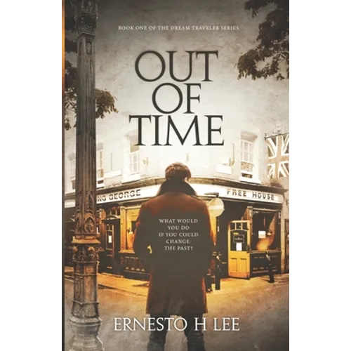 Out of Time: The Dream Traveler Book One