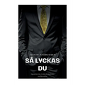 Så Lyckas Du: Uppnå din dröm: En bok om att göra det omöjliga möjligt