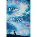 More of Christ, Less of Me