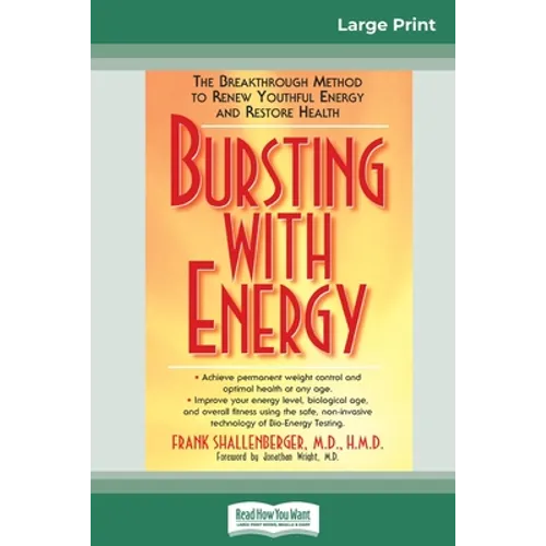 Bursting with Energy: The Breakthrough Method to Renew Youthful Energy and Restore Health (16pt Large Print Edition)