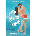 Ship Outta Luck: A Spicy Adventure Rom-Com