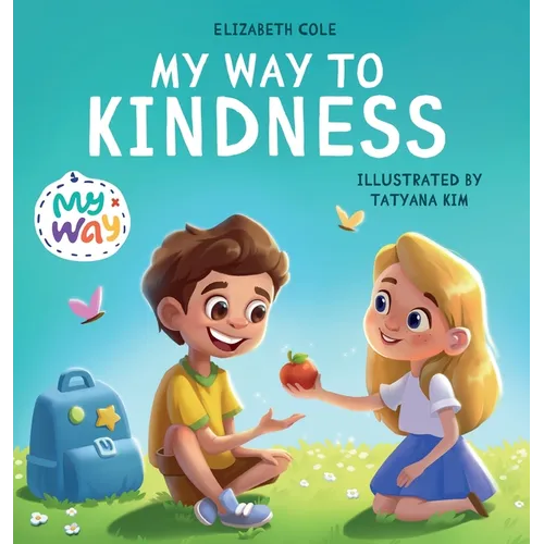 My Way to Kindness: Children's Book about Love to Others, Empathy and Inclusion (Preschool Feelings Book)