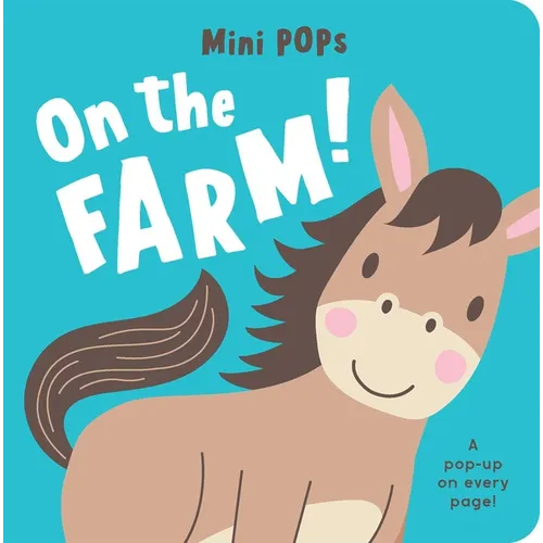 Mini Pops: On the Farm!: Mini Pop-Up Board Book