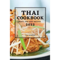Thai Cookbook 2022: Tasty and Easy Recipes