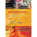 Modelación de Riesgos (Volumen I, Tercera Edición): Aplicación de la Simulación de Monte Carlo, Análisis de Opciones Reales, Pronóstico Estocástico, O
