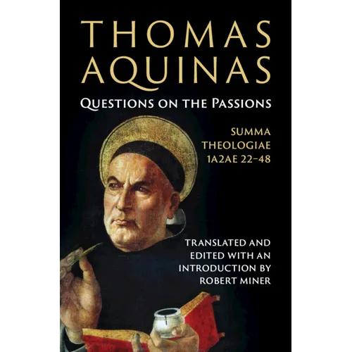 Thomas Aquinas: Questions on the Passions