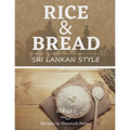 Rice & Bread: Sri Lankan Style