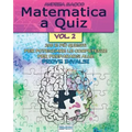Matematica a Quiz - Vol. II: 200 E Più Quesiti Per Potenziare Le Competenze E Prepararsi Alle Prove Invalsi