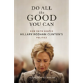 Do All the Good You Can: How Faith Shaped Hillary Rodham Clinton's Politics