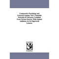 Comparative Psychology and Universal Analogy. Vol. I. Vegetable Portraits of Character, Compiled From Various Sources, With original Additions. by M.