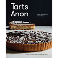 Tarts Anon: Sweet and Savoury Tart Brilliance