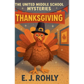 The United Middle School Mysteries Thanksgiving