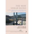 The New Urban Ruins: Vacancy, Urban Politics and International Experiments in the Post-Crisis City