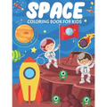 Space Coloring Book For Kids: Fun And Educational Outer Space Coloring Book for Boys and Girls Filled With Beautiful Designs of Planets, Astronauts,