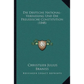Die Deutsche National-Verfassung Und Die Preussische Constitution (1848)