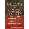 Ghosts of Crook County: An Oil Fortune, a Phantom Child, and the Fight for Indigenous Land