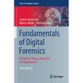 Fundamentals of Digital Forensics: A Guide to Theory, Research and Applications