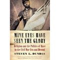 Mine Eyes Have Seen the Glory: Religion and the Politics of Race in the Civil War Era and Beyond