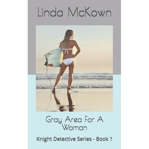 Gray Area For A Woman: Knight Detective Series - Book 1
