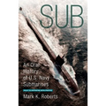Sub: An Oral History of US Navy Submarines