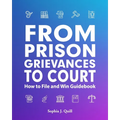 From Prison Grievances to Court How to File and Win Guidebook