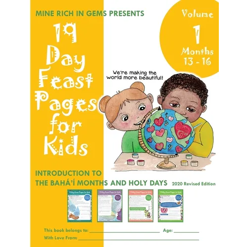 19 Day Feast Pages for Kids - Volume 1 / Book 4: Introduction to the Bahá'í Months and Holy Days (Months 13 - 16)