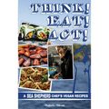 Think! Eat! Act!: A Sea Shepherd Chef's Vegan Recipes