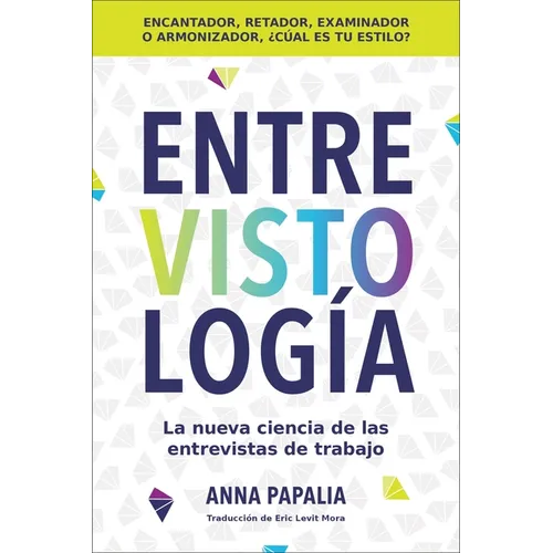 Interviewology \ Entrevistología (Spanish Edition): La Nueva Ciencia de Las Entrevistas de Trabajo