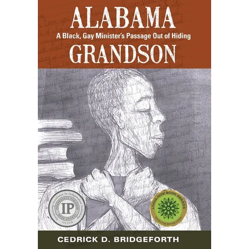 Alabama Grandson: A Black, Gay Minister's Passage Out of Hiding