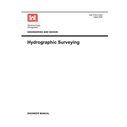 Engineering and Design: Hydrographic Surveying (Engineer Manual 1110-2-1003)