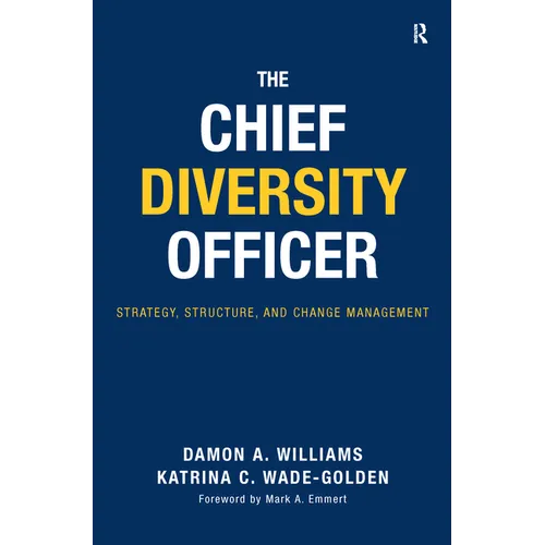 The Chief Diversity Officer: Strategy, Structure, and Change Management