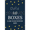 Dots and boxes game to do with my kids: Game Book for Adults and Kids... Challenging and Exciting Dots and Boxes Puzzle Game Book (100 Games) (Travel