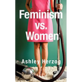 Feminism vs. Women